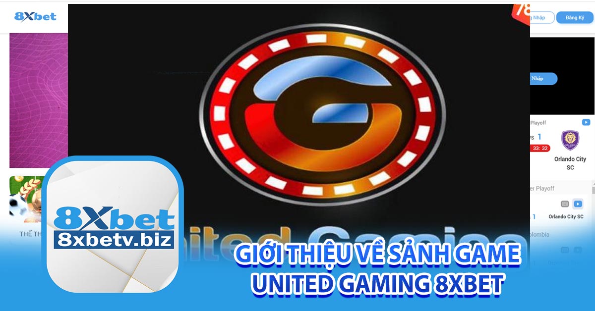 Giới thiệu về sảnh game United Gaming 8xbet 